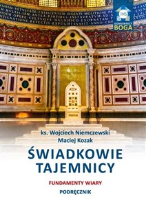 Obrazek Świadkowie tajemnicy. Fundamenty wiary. Podręcznik