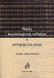 Obrazek Między muzykologiczną refleksją a pedagogiczną...