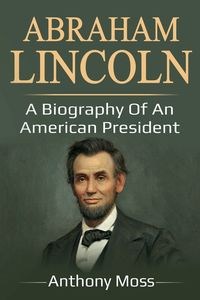 Obrazek Abraham Lincoln A biography of an American President