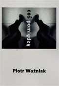 polish book : Coś pomięd... - Piotr Woźniak