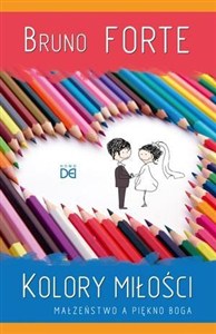 Obrazek Kolory miłości. Małżeństwo a piękno Boga