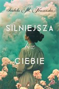 Silniejsza... - Izabela M. Krasińska -  Książka z wysyłką do UK