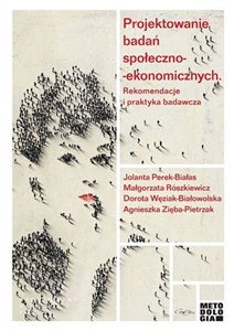 Obrazek Projektowanie badań społeczno-ekonomicznych Rekomendacje i praktyka badawcza