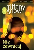 Zobacz : Nie zawrac... - Tiffany Snow