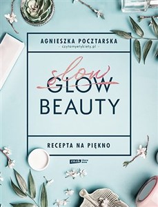 Obrazek Slow Beauty Recepta na piękno