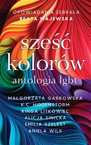 Obrazek Sześć kolorów Antologia LGBT