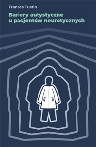 Obrazek Bariery autystyczne u pacjentów neurotycznych