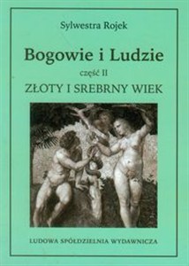 Obrazek Bogowie i ludzie część II Złoty i srebrny wiek