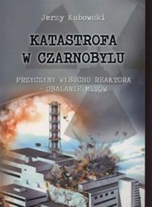 Picture of Katastrofa w Czarnobylu Przyczyny wybuchu reaktora – obalanie mitów