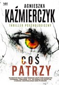 polish book : Coś patrzy... - Agnieszka Kaźmierczyk