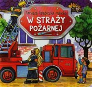 Obrazek Pierwsza książeczka malucha W straży pożarnej