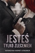 Polska książka : Jesteś tyl... - Katarzyna Kasmat-Łyskaniuk