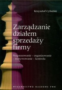 Picture of Zarządzanie działem sprzedaży firmy Prognozowanie - organizowanie - motywowanie - kontrola