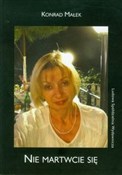 Nie martwc... - Konrad Małek -  Polish Bookstore 