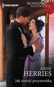 Polska książka : Jak uwieść... - Anne Herries