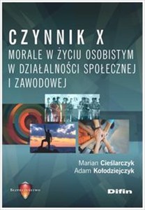 Obrazek Czynnik X. Morale w życiu osobistym, w działalności społecznej i zawodowej