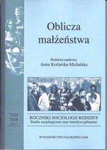 Obrazek Oblicza małżeństwa Roczniki Socjologii Rodziny Studia socjologiczne oraz interdyscyplinarne tom 22