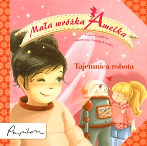 Obrazek Mała wróżka Amelka Tajemnica robota