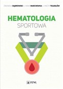 Zobacz : Hematologi... - Aneta Teległów, Zbigniew Dąbrowski, Anna Marchewka