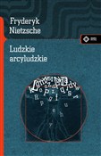 Książka : Ludzkie ar... - Fryderyk Nietzsche