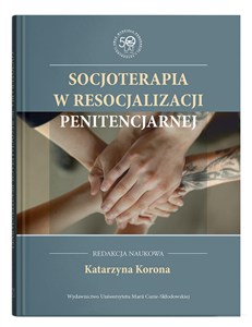Obrazek Socjoterapia w resocjalizacji penitencjarnej