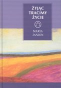 Żyjąc trac... - Maria Janion -  foreign books in polish 