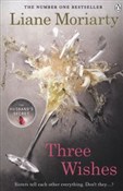 Zobacz : Three Wish... - Liane Moriarty