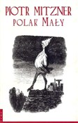 Polak Mały... - Piotr Mitzner -  Książka z wysyłką do UK
