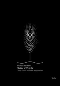 Obrazek Uciec z Wesela Próby z teatru Stanisława Wyspiańskiego