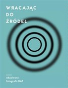 Książka : Wracając d... - Marianna Michałowska, Anita Lipiec, Grzegorz Dziamski, Daniel Rumiancew, Ewelina Jarosz
