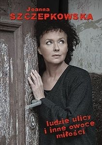 Obrazek Ludzie ulicy i inne owoce miłości