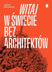 Obrazek Witaj w świecie bez architektów