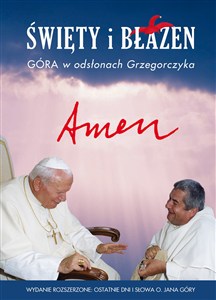 Obrazek Święty i błazen (Wydanie zmienione i poszerzone: ostatnie dni i słowa o. Jana Góry)