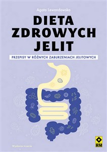 Obrazek Dieta zdrowych jelit Przepisy w różnych zaburzeniach jelitowych