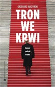 Książka : Tron we kr... - Grzegorz Kuczyński
