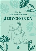 Zobacz : Jerychonka... - Maria Rodziewiczówna