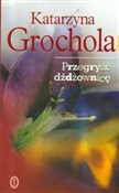 Zobacz : Przegryźć ... - Katarzyna Grochola