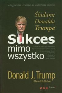 Obrazek Sukces mimo wszystko Śladami Donalda Trumpa