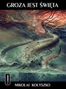 Zobacz : Groza jest... - Mikołaj Kołyszko