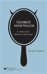 Picture of Tożsamość katoptryczna w nowelistyce..