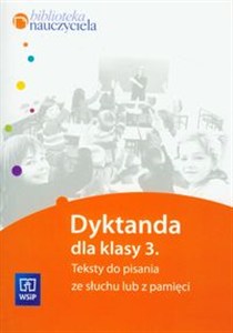 Obrazek Dyktanda dla klasy 3 Teksty do pisania ze słuchu lub z pamięci
