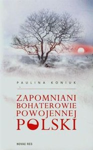 Picture of Zapomniani bohaterowie powojennej Polski