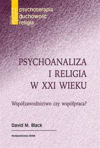 Obrazek Psychoanaliza i religia w XXI wieku Współzawodnictwo czy współpraca?