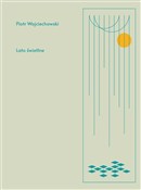 Zobacz : Lato świet... - Piotr Wojciechowski