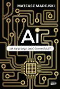 Książka : AI. Jak si... - Mateusz Madejski
