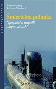 Obrazek Śmiertelna pułapka Opowieść o tragedii okrętu "Kursk"