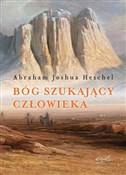 Zobacz : Bóg szukaj... - Abraham Joshua Heschel