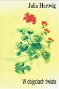 W objęciac... - Julia Hartwig -  foreign books in polish 