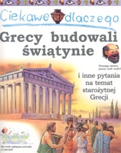 Obrazek Ciekawe dlaczego Grecy budowali świątynie i inne pytania na temat starożytnej Grecji