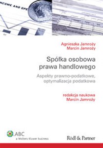 Obrazek Spółka osobowa prawa handlowego Aspekty prawno-podatkowe, optymalizacja podatkowa